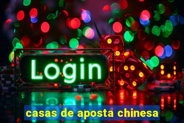 casas de aposta chinesa